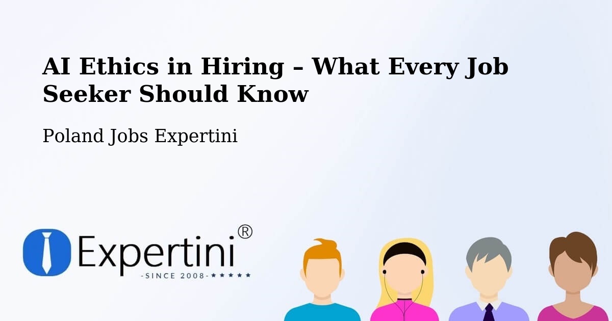 AI Ethics in Recruitment & Hiring – Tychy - Tychy, Poland Jobs Expertini